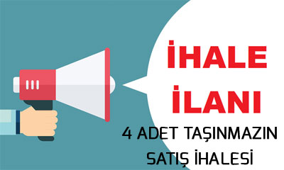 4 ADET TAŞINMAZIN SATIŞ İHALESİ